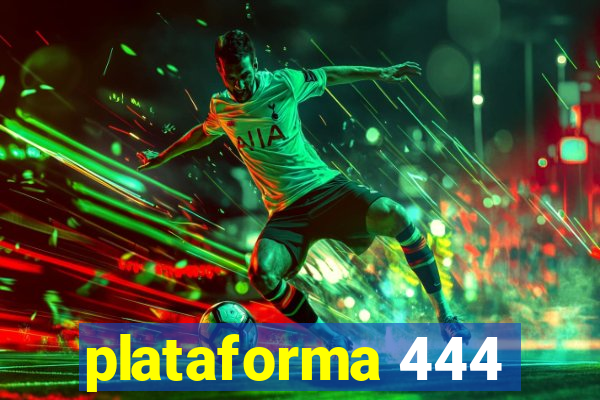 plataforma 444